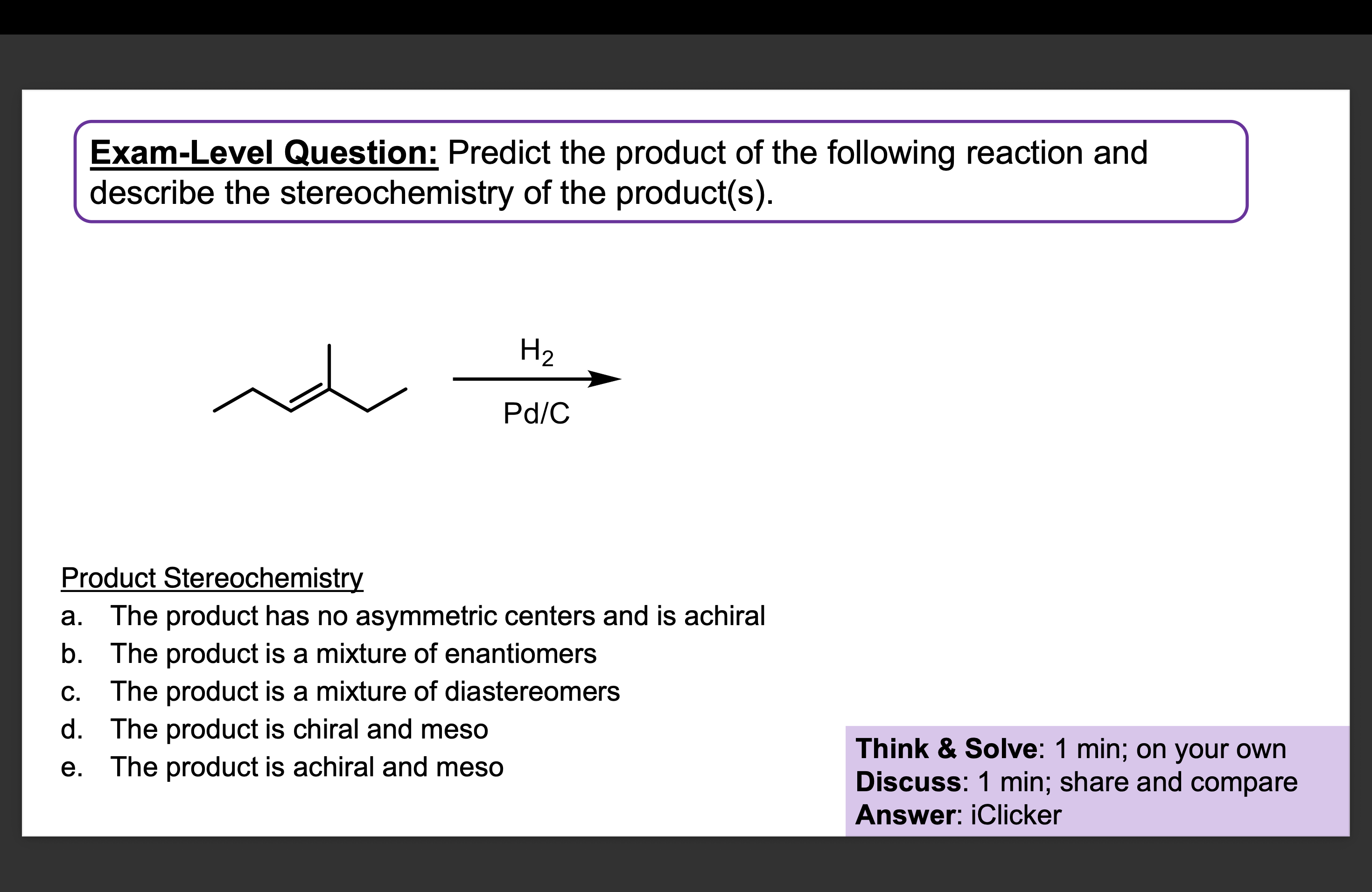 <p>Predict the product of the following reaction and describe stereochemistry of the product(s). </p>