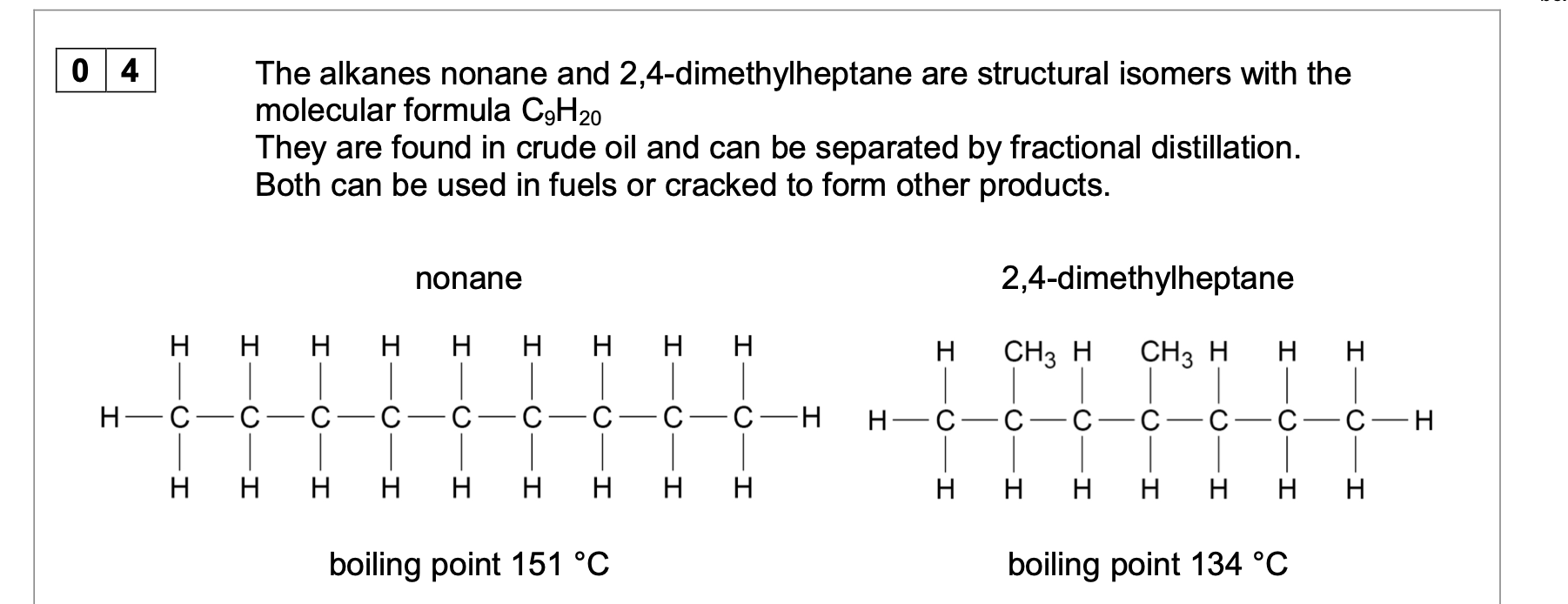 <p>Explain why nonane has a higher boiling point than 2,4-dimethylheptane.</p>