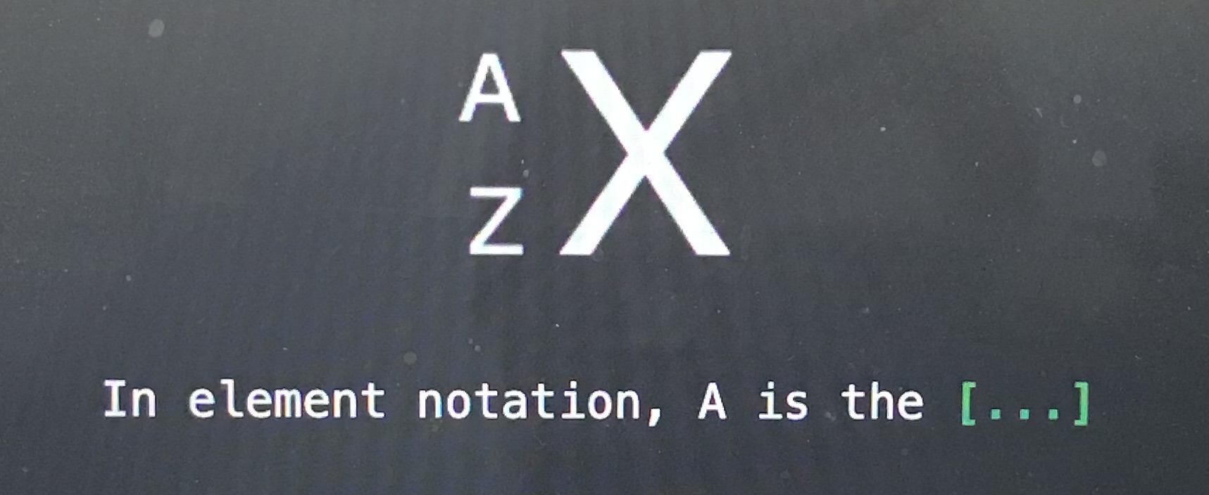 <p>In element notation A is the </p>