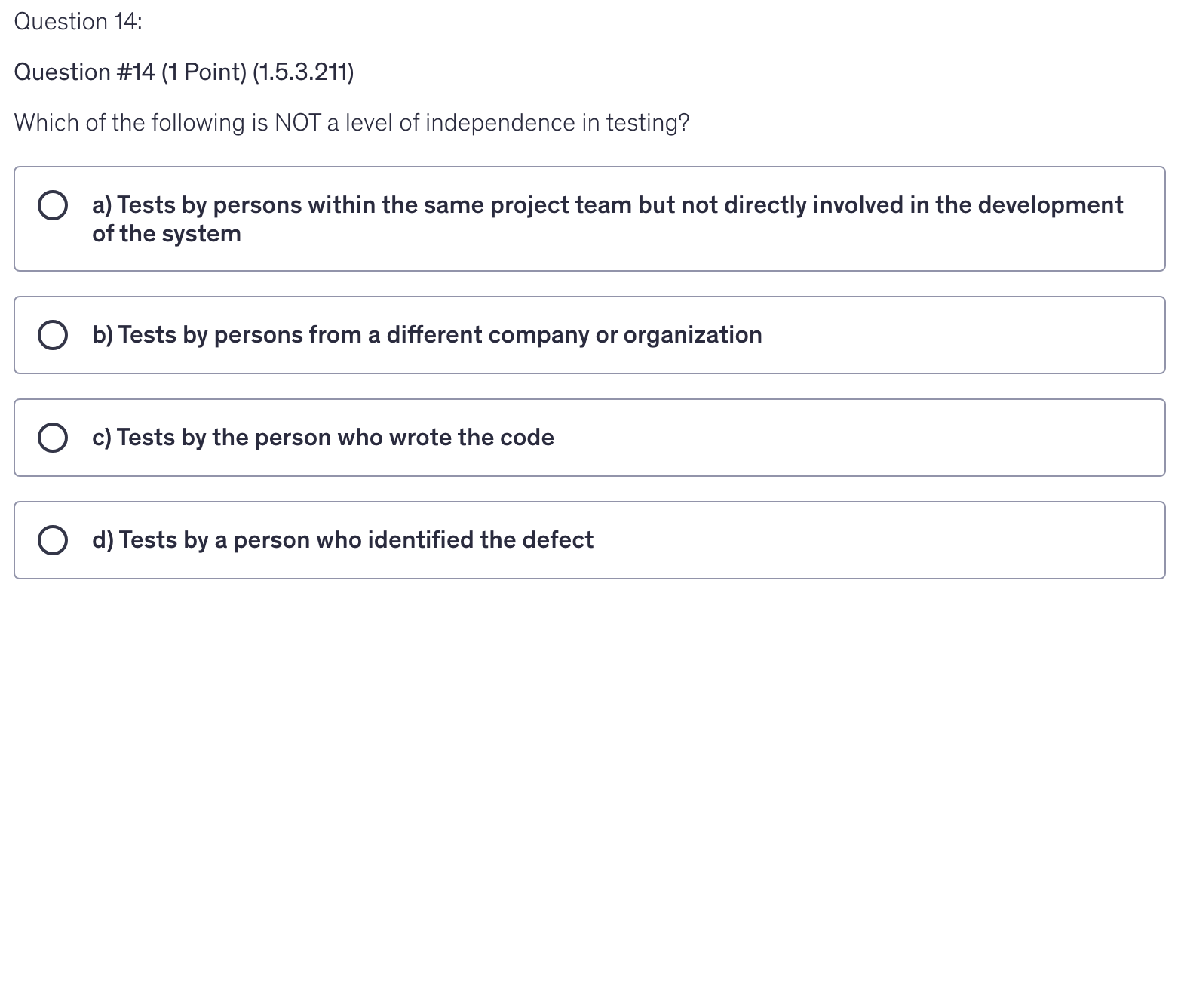 <p>Which of the following is NOT a level of independence in testing?</p>