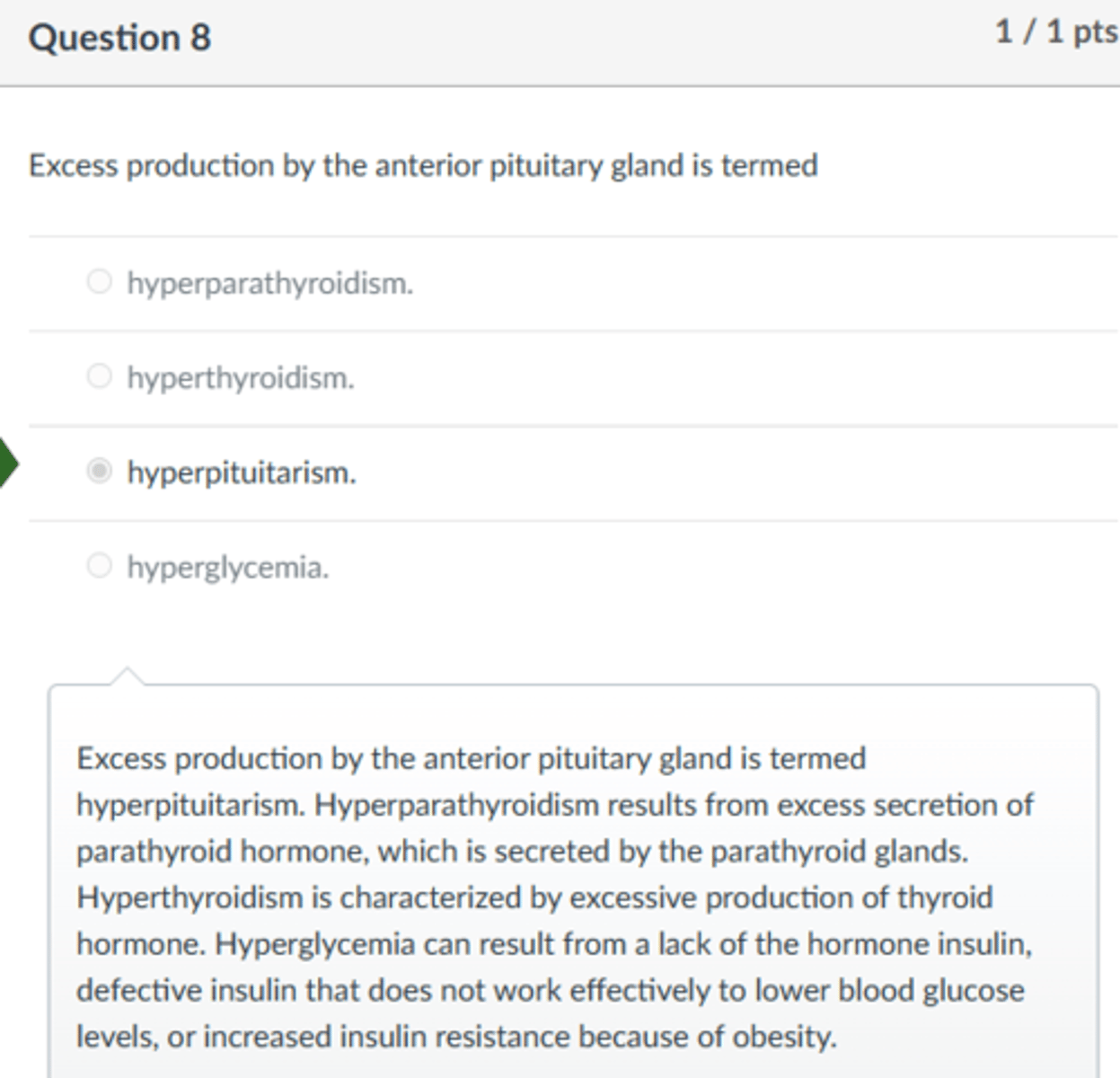 <p>hyperpituitarism.</p><p>Excess production by the anterior pituitary gland is termed hyperpituitarism. Hyperparathyroidism results from excess secretion of parathyroid hormone, which is secreted by the parathyroid glands. Hyperthyroidism is characterized by excessive production of thyroid hormone. Hyperglycemia can result from a lack of the hormone insulin, defective insulin that does not work effectively to lower blood glucose levels, or increased insulin resistance because of obesity.</p>