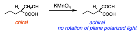 <p>C</p><p><span>Reaction with the strong </span><strong>oxidating agent KMnO<sub>4</sub></strong><span>&nbsp;will transform the hydroxyl group on the molecule into a </span><strong>carboxylic acid (COOH)</strong><span>. This will make the molecule</span><strong> achiral</strong><span> because the chiral carbon will no longer be attached to four different groups. Achiral molecules </span><strong>do not rotate plane-polarized light</strong><span>, as shown below.</span></p>