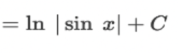 <p>? = ln |sin(x)| + C</p>