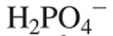 <p>Dihydrogen phosphate</p>