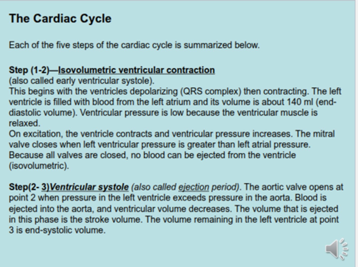 <p>FROM LEC VID :</p><p>- ejection of stroke volume, 70 mL goes to aorta; 70 mL goes to pulmonary artery</p><p>-pressure &amp; tension increase, which leads to pushing the blood up the semilunar valves to eject</p><p>- stroke volume is 70 mL</p>