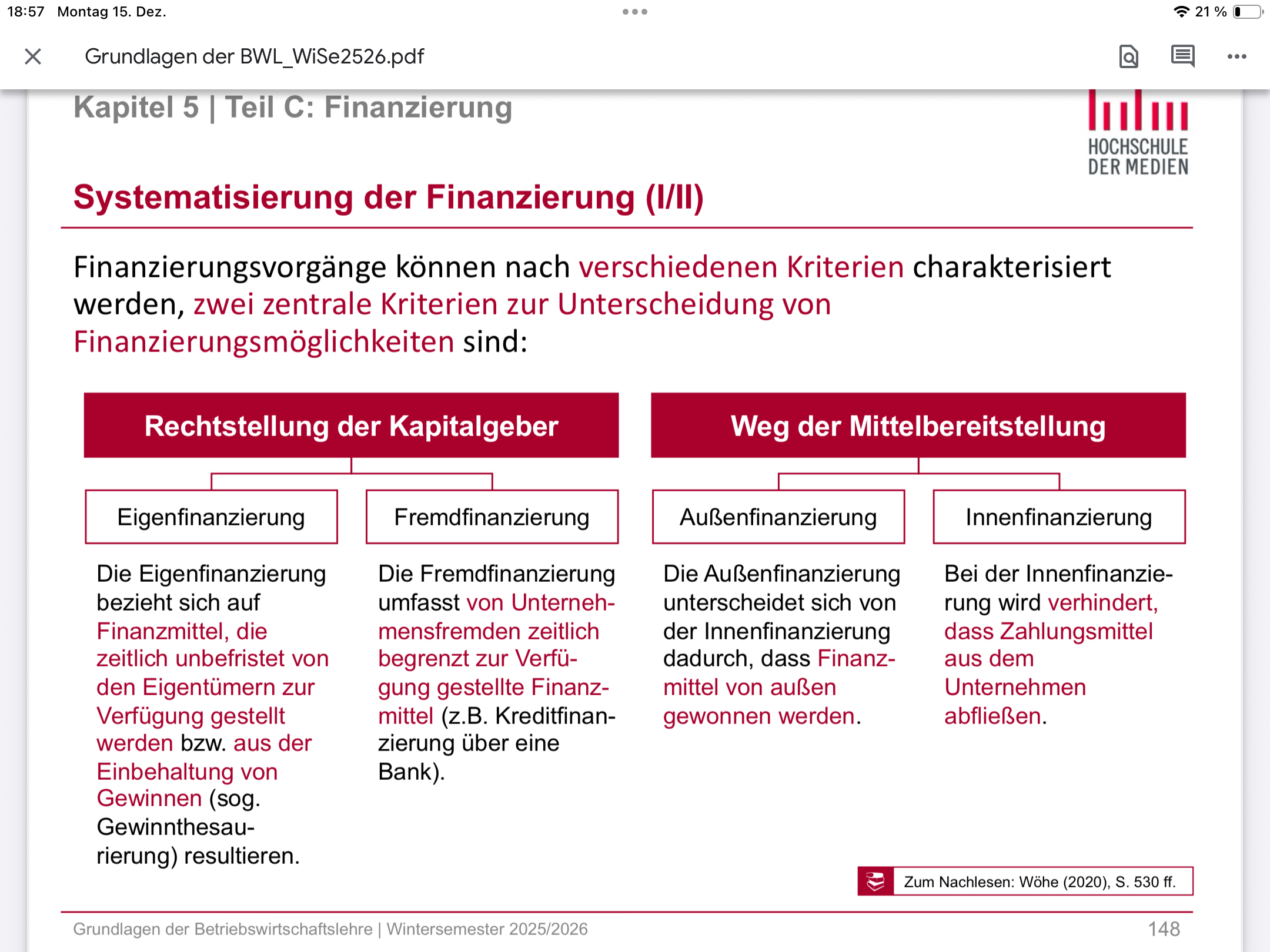 <p><span>Ja, sehr gern </span><span data-name="blush" data-type="emoji">😊</span></p><p><span>Das ist ein klassisches Grundschema der Finanzierung, und wenn man es einmal logisch sortiert, ist es sehr einfach.</span></p><p><span>Ich erkläre es von außen nach innen, mit Beispielen und Merksätzen.</span></p><p></p><p></p><p></p><p></p><p><span><strong>1. Die zwei Grundfragen</strong></span></p><p></p><p></p><p><span>Jede Finanzierung beantwortet zwei Fragen:</span></p><p></p><p><span data-name="one" data-type="emoji">1⃣</span><span> Woher kommt das Geld?</span></p><p><span>→ außen oder innen</span></p><p></p><p><span data-name="two" data-type="emoji">2⃣</span><span> Wem gehört das Geld?</span></p><p><span>→ Eigenkapital oder Fremdkapital</span></p><p></p><p><span data-name="point_right" data-type="emoji">👉</span><span> Daraus entstehen 4 Kombinationen.</span></p><p></p><p></p><p></p><p></p><p><span><strong>2. Außenfinanzierung vs. Innenfinanzierung</strong></span></p><p></p><p></p><p></p><p><span data-name="small_blue_diamond" data-type="emoji">🔹</span><span><strong> Außenfinanzierung</strong></span></p><p></p><p></p><p><span>Geld kommt von außerhalb des Unternehmens</span></p><p></p><p><span>Beispiele:</span></p><p></p><ul><li><p><span>Bankkredit</span></p></li><li><p><span>neue Gesellschafter</span></p></li><li><p><span>Ausgabe von Aktien</span></p></li></ul><p></p><p></p><p></p><p></p><p></p><p><span data-name="small_blue_diamond" data-type="emoji">🔹</span><span><strong> Innenfinanzierung</strong></span></p><p></p><p></p><p><span>Geld entsteht im Unternehmen selbst</span></p><p></p><p><span>Beispiele:</span></p><p></p><ul><li><p><span>einbehaltene Gewinne</span></p></li><li><p><span>Abschreibungen</span></p></li><li><p><span>Rückstellungen</span></p></li></ul><p></p><p></p><p></p><p></p><p></p><p><span><strong>3. Eigenfinanzierung vs. Fremdfinanzierung</strong></span></p><p></p><p></p><p></p><p><span data-name="small_blue_diamond" data-type="emoji">🔹</span><span><strong> Eigenfinanzierung</strong></span></p><p></p><p></p><p><span>Geld gehört den Eigentümern</span></p><p></p><p><span>Merkmale:</span></p><p></p><ul><li><p><span>kein Rückzahlungszwang</span></p></li><li><p><span>Gewinnbeteiligung</span></p></li><li><p><span>Unternehmerrisiko</span></p></li></ul><p></p><p></p><p><span>Beispiele:</span></p><p></p><ul><li><p><span>Aktienkapital</span></p></li><li><p><span>Einlagen der Gesellschafter</span></p></li><li><p><span>Gewinnthesaurierung</span></p></li></ul><p></p><p></p><p></p><p></p><p></p><p><span data-name="small_blue_diamond" data-type="emoji">🔹</span><span><strong> Fremdfinanzierung</strong></span></p><p></p><p></p><p><span>Geld gehört Dritten</span></p><p></p><p><span>Merkmale:</span></p><p></p><ul><li><p><span>Rückzahlungspflicht</span></p></li><li><p><span>meist Zinsen</span></p></li><li><p><span>kein Eigentum</span></p></li></ul><p></p><p></p><p><span>Beispiele:</span></p><p></p><ul><li><p><span>Bankkredite</span></p></li><li><p><span>Lieferantenkredite</span></p></li><li><p><span>Anleihen</span></p></li></ul><p></p><p></p><p></p><p></p><p></p><p><span><strong>4. Die 4 Kombinationen (das Wichtigste!)</strong></span></p><p></p><p></p><p></p><p><span data-name="one" data-type="emoji">1⃣</span><span><strong> Außenfinanzierung + Eigenkapital</strong></span></p><p></p><p></p><p><span data-name="arrow_right" data-type="emoji">➡</span><span> Beteiligungsfinanzierung</span></p><p></p><ul><li><p><span>neue Gesellschafter</span></p></li><li><p><span>Aktienemission</span></p></li></ul><p></p><p></p><p><span data-name="point_right" data-type="emoji">👉</span><span> Eigentum wird abgegeben</span></p><p></p><p></p><p></p><p></p><p><span data-name="two" data-type="emoji">2⃣</span><span><strong> Außenfinanzierung + Fremdkapital</strong></span></p><p></p><p></p><p><span data-name="arrow_right" data-type="emoji">➡</span><span> Kreditfinanzierung</span></p><p></p><ul><li><p><span>Bankkredit</span></p></li><li><p><span>Anleihe</span></p></li></ul><p></p><p></p><p><span data-name="point_right" data-type="emoji">👉</span><span> Geld muss zurückgezahlt werden</span></p><p></p><p></p><p></p><p></p><p><span data-name="three" data-type="emoji">3⃣</span><span><strong> Innenfinanzierung + Eigenkapital</strong></span></p><p></p><p></p><p><span data-name="arrow_right" data-type="emoji">➡</span><span> Selbstfinanzierung</span></p><p></p><ul><li><p><span>einbehaltener Gewinn</span></p></li><li><p><span>offene &amp; stille Selbstfinanzierung</span></p></li></ul><p></p><p></p><p><span data-name="point_right" data-type="emoji">👉</span><span> Unternehmen wächst aus eigener Kraft</span></p><p></p><p></p><p></p><p></p><p><span data-name="four" data-type="emoji">4⃣</span><span><strong> Innenfinanzierung + Fremdkapital</strong></span></p><p></p><p></p><p><span data-name="arrow_right" data-type="emoji">➡</span><span> Rückstellungsfinanzierung</span></p><p></p><ul><li><p><span>Pensionsrückstellungen</span></p></li><li><p><span>Steuerrückstellungen</span></p></li></ul><p></p><p></p><p><span data-name="point_right" data-type="emoji">👉</span><span> Geld bleibt vorübergehend im Unternehmen</span></p><p></p><p></p><p></p><p></p><p><span><strong>5. Alles auf einen Blick (prüfungsreif)</strong></span></p><p></p><table style="min-width: 75px;"><colgroup><col style="min-width: 25px;"><col style="min-width: 25px;"><col style="min-width: 25px;"></colgroup><tbody><tr><td colspan="1" rowspan="1" style="width: 48px; margin: 0.5px; padding: 1px;"><p style="text-align: center;"><span><strong>Herkunft</strong></span></p></td><td colspan="1" rowspan="1" style="width: 64px; margin: 0.5px; padding: 1px;"><p style="text-align: center;"><span><strong>Kapitalart</strong></span></p></td><td colspan="1" rowspan="1" style="width: 128.6px; margin: 0.5px; padding: 1px;"><p style="text-align: center;"><span><strong>Finanzierungsform</strong></span></p></td></tr><tr><td colspan="1" rowspan="1" style="width: 48px; margin: 0.5px; padding: 1px;"><p><span>außen</span></p></td><td colspan="1" rowspan="1" style="width: 64px; margin: 0.5px; padding: 1px;"><p><span>Eigenkapital</span></p></td><td colspan="1" rowspan="1" style="width: 128.6px; margin: 0.5px; padding: 1px;"><p><span>Beteiligungsfinanzierung</span></p></td></tr><tr><td colspan="1" rowspan="1" style="width: 48px; margin: 0.5px; padding: 1px;"><p><span>außen</span></p></td><td colspan="1" rowspan="1" style="width: 64px; margin: 0.5px; padding: 1px;"><p><span>Fremdkapital</span></p></td><td colspan="1" rowspan="1" style="width: 128.6px; margin: 0.5px; padding: 1px;"><p><span>Kreditfinanzierung</span></p></td></tr><tr><td colspan="1" rowspan="1" style="width: 48px; margin: 0.5px; padding: 1px;"><p><span>innen</span></p></td><td colspan="1" rowspan="1" style="width: 64px; margin: 0.5px; padding: 1px;"><p><span>Eigenkapital</span></p></td><td colspan="1" rowspan="1" style="width: 128.6px; margin: 0.5px; padding: 1px;"><p><span>Selbstfinanzierung</span></p></td></tr><tr><td colspan="1" rowspan="1" style="width: 48px; margin: 0.5px; padding: 1px;"><p><span>innen</span></p></td><td colspan="1" rowspan="1" style="width: 64px; margin: 0.5px; padding: 1px;"><p><span>Fremdkapital</span></p></td><td colspan="1" rowspan="1" style="width: 128.6px; margin: 0.5px; padding: 1px;"><p><span>Rückstellungsfinanzierung</span></p></td></tr></tbody></table><p></p><p></p><p></p><p></p><p><span><strong>6. Super-Merksatz </strong></span><span data-name="brain" data-type="emoji">🧠</span></p><p></p><p></p><p><span>Außen oder innen sagt, woher das Geld kommt.</span></p><p><span>Eigen oder fremd sagt, wem es gehört.</span></p><p></p><p></p><p></p><p></p><p><span><strong>7. Typische Klausurfalle </strong></span><span data-name="exclamation" data-type="emoji">❗</span></p><p></p><p></p><p><span data-name="cross_mark" data-type="emoji">❌</span><span> Abschreibungen = kein Eigenkapital</span></p><p><span data-name="cross_mark" data-type="emoji">❌</span><span> Gewinn = nicht automatisch Liquidität</span></p><p></p><p></p><p></p><p><span>Wenn du willst, mache ich dir:</span></p><p></p><ul><li><p><span>eine Eselsbrücke</span></p></li><li><p><span>eine grafische Übersicht</span></p></li><li><p><span>oder typische Prüfungsfragen mit Musterlösungen</span></p></li></ul><p></p>