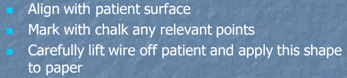 <p>Put wire on patient and get crude contour, apply to digitizer</p>