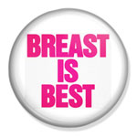 <p><strong>“BREAST IS BEST”</strong></p><p>What are the benefits for the mother AND the infant from breastfeeding?</p>