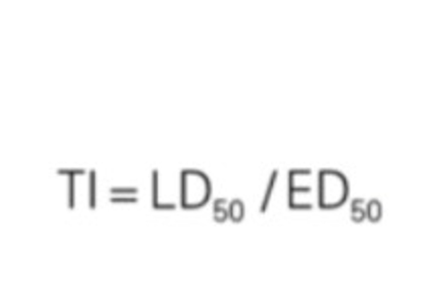 <p>Ratio of lethal dose (LD50) to effective dose (ED50)</p>