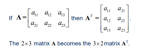 <ul><li><p>The transpose of any matrix is one in which the rows and columns are interchanged</p></li></ul><p></p><ul><li><p>The first row becomes the first column etc</p></li></ul><p></p>