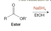 <p>What is the product of the reaction between an ester reacted with NaBH4 and EtOH?</p>