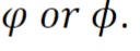 <p>It is usually denoted using the Greek letter “phi”</p>