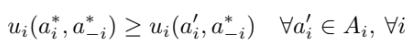 <p>an action profile in which all players are simultaneously making optimal choices (playing mutual best responses) – no reason to deviate</p>