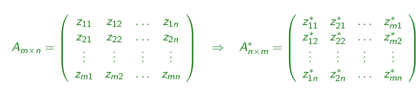 <p>Transposing a matrix and applying the complex conjugate to each item within.</p>