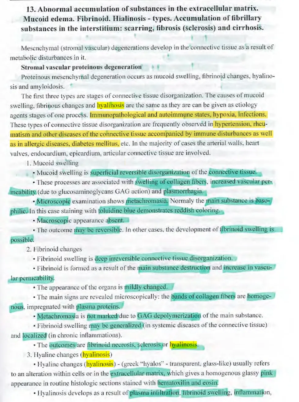 <p><strong><span>Which degeneration in the extracellular matrix is seen during the acute stages of autoimmune diseases?</span></strong> </p><p>a) hyaline, </p><p><strong>b) fibrinoid, </strong></p><p>c) amyloid, </p><p>d) none of the above</p><ul><li><p>I think the timeline that makes sense is first mucoid swelling (reversible) → fibrinoid (deep irreversible CT disorganisation) → hyalinosis (alteration within cells or in ECM, occurs as a result of fibrinoid swelling and other etiologies)</p></li></ul><p></p>