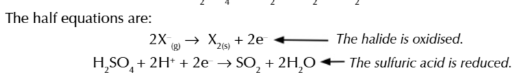 <p>2HX + H2SO4 → X2 + SO2 + 2H2O</p>