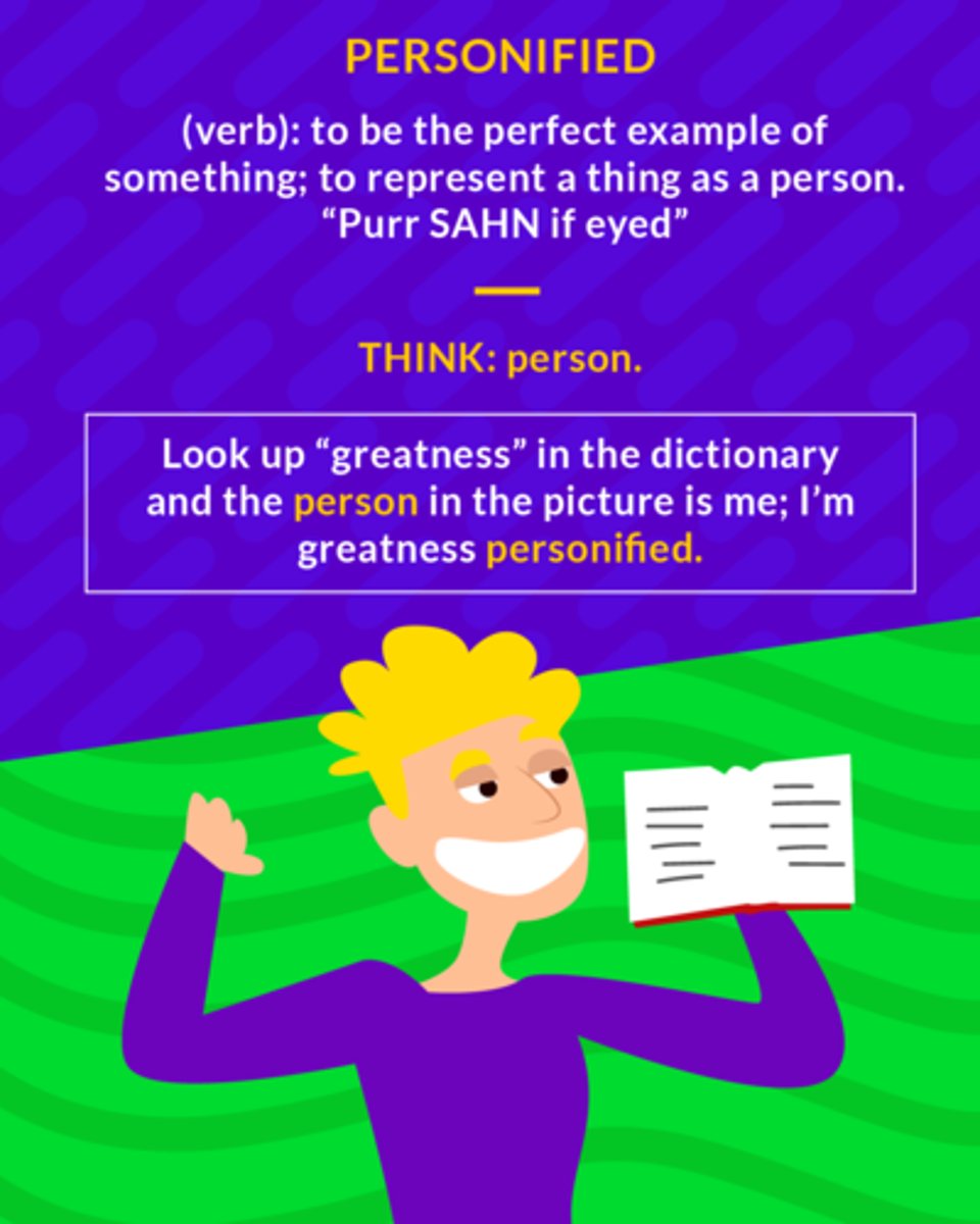 <p>was a perfect example of</p><ol><li><p>(verb) to be the best example of something</p></li><li><p>(verb) to represent a thing as a person</p></li></ol><p></p>