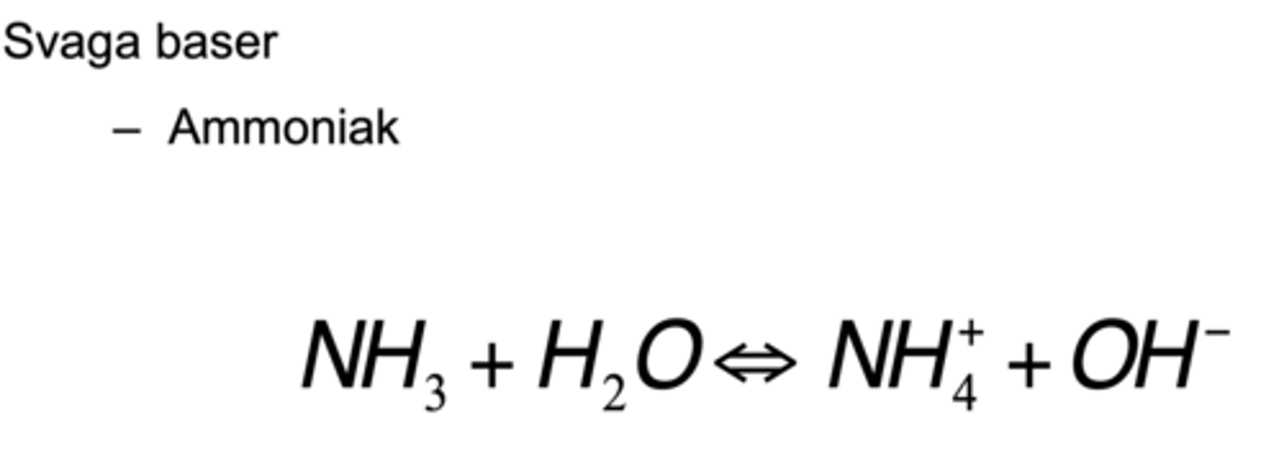 <p>- Endast en liten andel hydroxidjoner bildas</p><p>t. ex: NH3 + H20 <—> NH4+ + OH-</p>