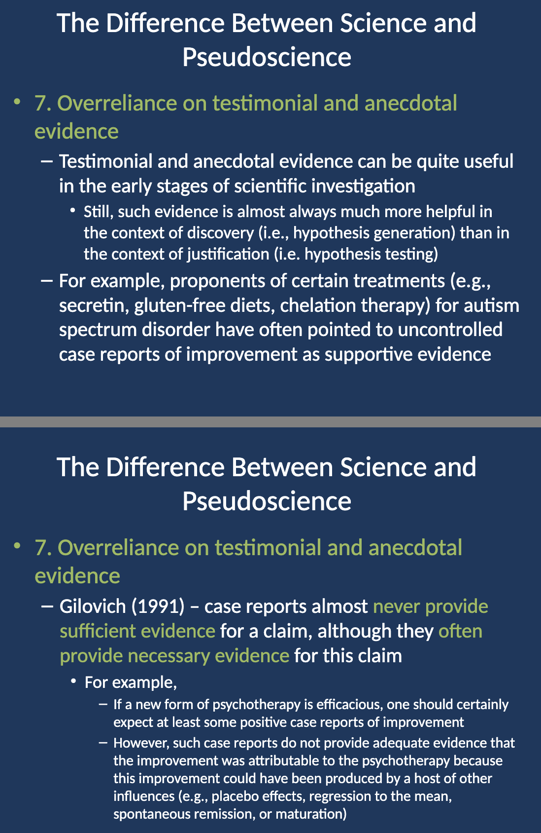 <p>Testimonial and anecdotal evidence can be useful in the early stages of scientific investigation, especially for generating hypotheses. However, it is not as helpful in justifying or validating a claim because it lacks the control and rigor needed for hypothesis testing.</p>