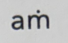 <p>am with dot above the “m” (vowel)</p>