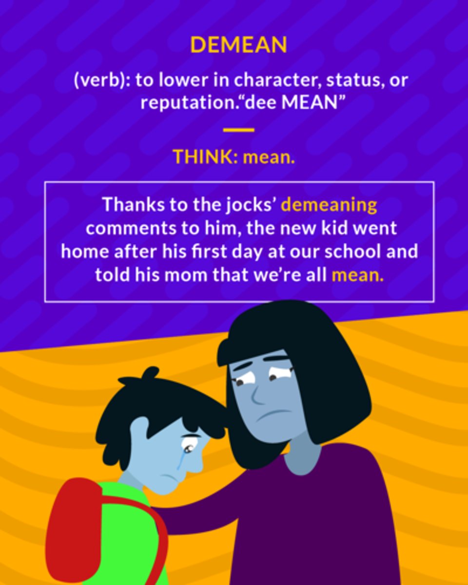 <p>To cause a lowering of self-esteem; to lower in reputation or character.</p><p>(verb) to lower reputation</p>