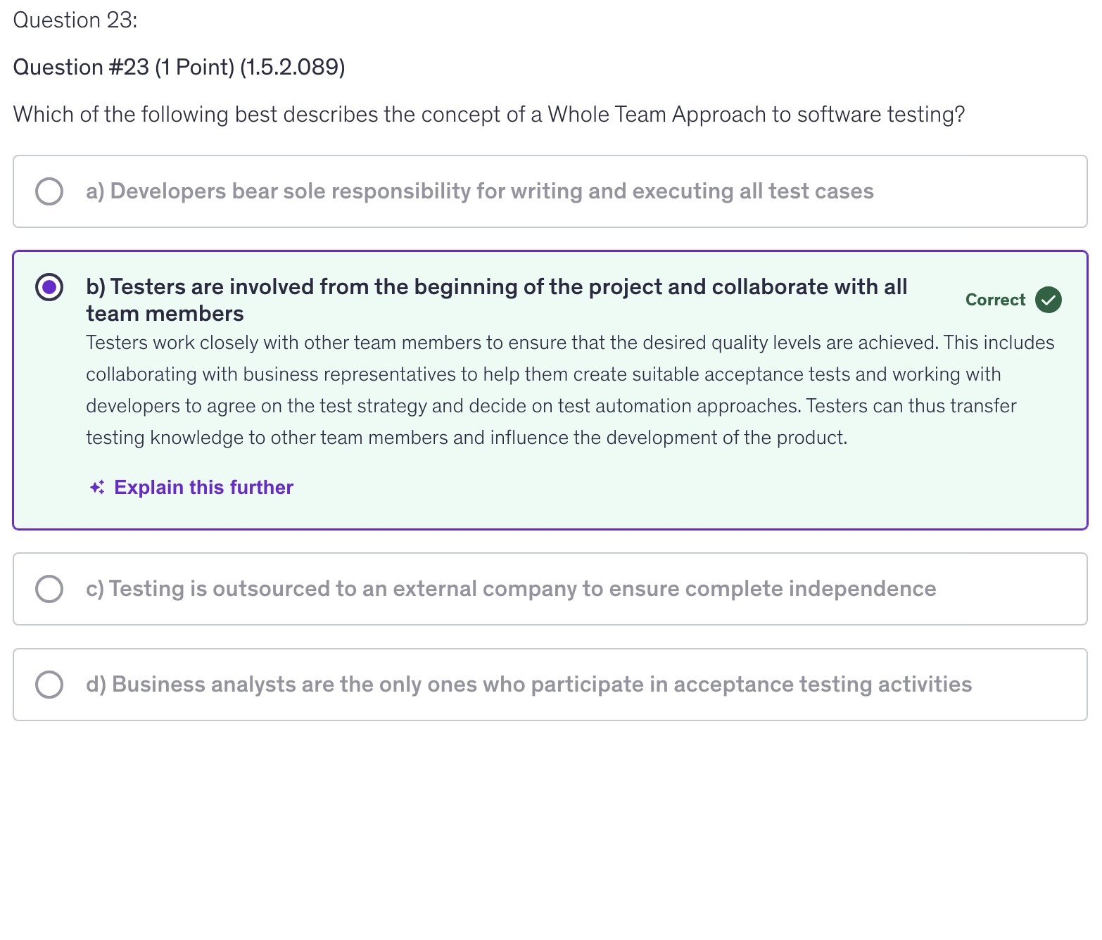 <p>b) Testers are involved from the beginning of the project and collaborate with all team members</p>