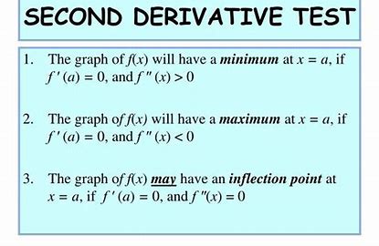 <p>If f'(c) = 0 and f''(c) &gt; 0, then f(c) is a relative minimum. If f'(c) = 0 and f''(c) &lt; 0, then f(c) is a relative maximum.</p>