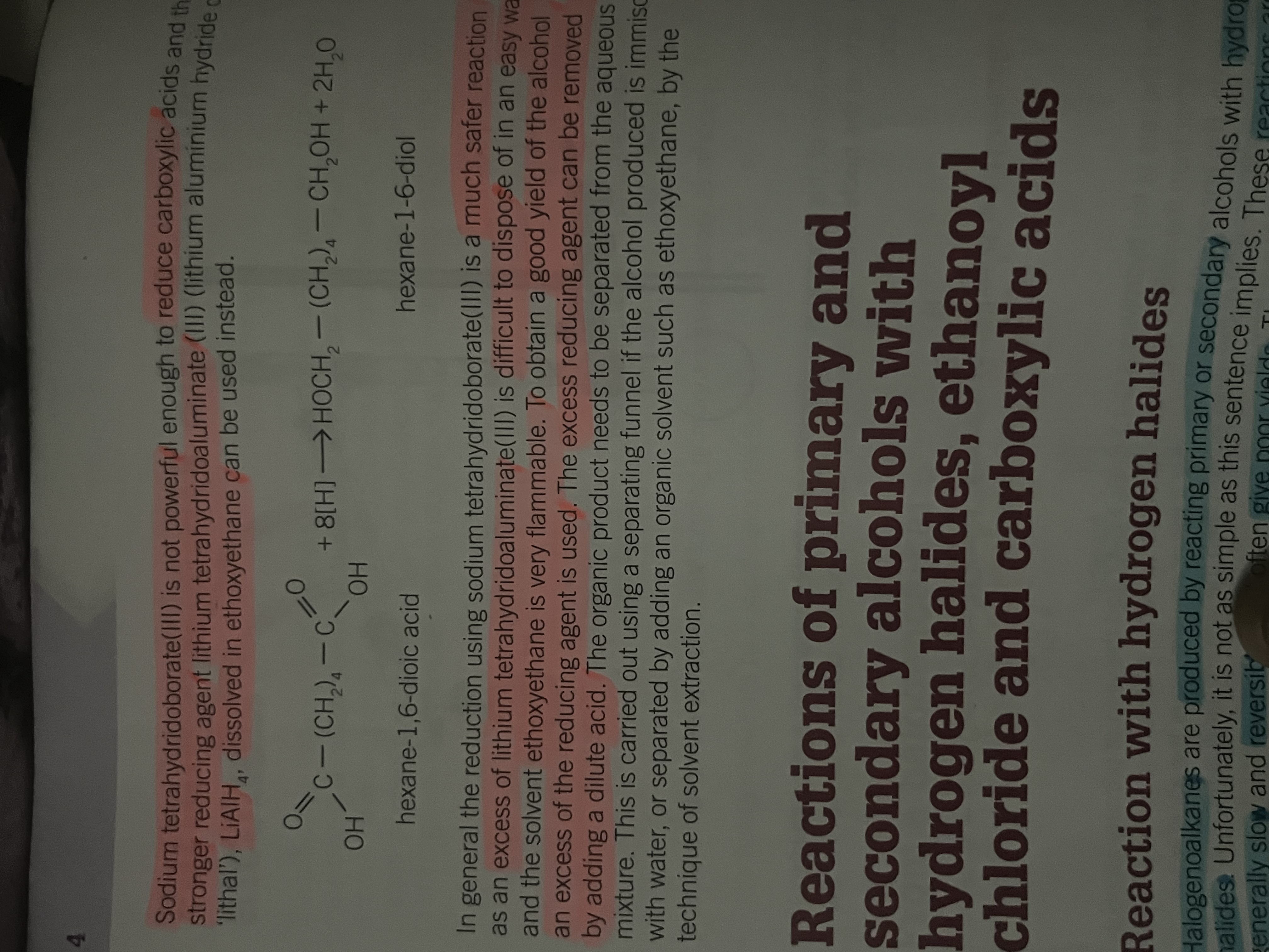 <p>Sodium tetrahydridoboarate is not powerful enough to reduce carboxylic acids and the stronger reducing agent lithiumtetrahydridoaluminate (LiAlH4)</p><p>Dissolved in ethoxyethane</p><p></p>