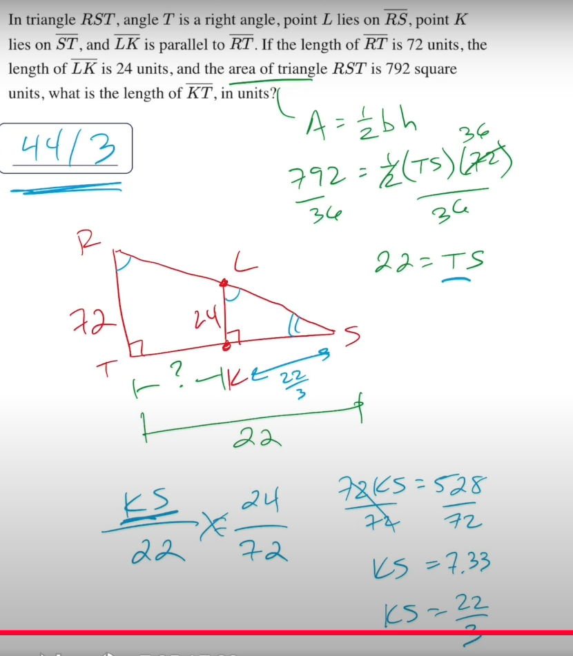<p>i made the mistake of not realizing they are similar triangles. <br>how to realize they are similar triangles:  1. they share the same angle s and. 2.a line inside a triangle that is parallel to a side <strong>always creates a smaller, similar triangle</strong>.<br><br>then solve for the area and then write a proportion to get Ks then subtract ks by 22 to get TK</p>