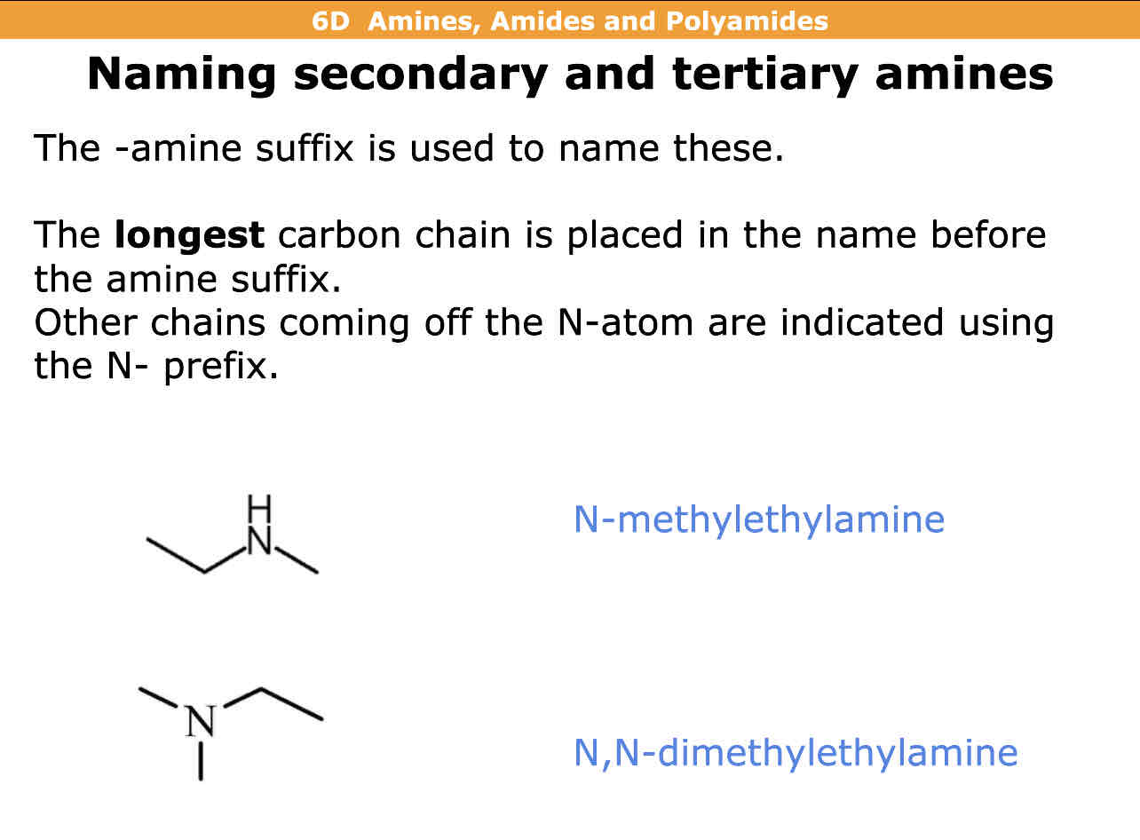 <p>Amine suffix is used</p><p>Longest carbon chain is placed in the name before amine suffix</p><p>Other chains coming off N atom you use N- prefix</p>