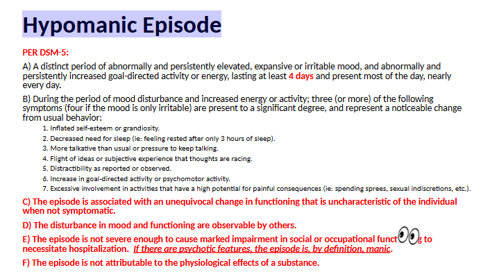 <ul><li><p>mnemonic: TAD HIGH</p></li><li><p>doesn’t include hallucinations</p></li><li><p>hallucinations = manic not hypomanic </p></li></ul><p></p>
