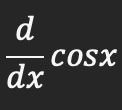 <p>Derivative of cosx</p>