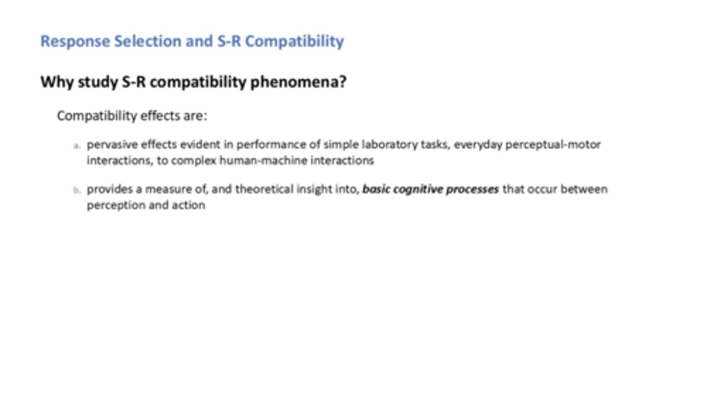 <p>pervasive effects evident in performance of simple laboratory tasks, everyday perceptual-motor interactions, to complex human-machine interactions</p><p>provides a measure and theoretical insight into basic cognitive processes that occur between perception and action</p>