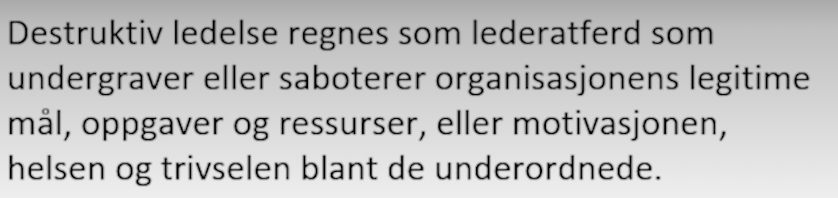 <p>Skaper frykt, usikkerhet og lav motivasjon</p><p>Bruker makt, kontroll eller kritikk på en nedbrytende måte</p><p>Ignorerer medarbeideres behov og tilbakemeldinger</p><p>Skylder på andre og tar lite ansvar for egne feil</p><p>Skader arbeidsmiljø, relasjoner og organisasjonens resultater</p>