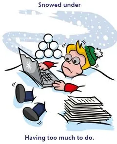 <p>I’m snowed under with work during workdays</p>