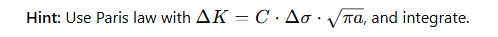 <ol><li><p>Find out what type of crack = Edge or Centre</p></li><li><p>Ensure: a, initial crack length is correct value &amp; calculate C</p></li><li><p>Rearrange &amp; Find Critical Crack Length, using Paris Law Equation: KIC = C*max stress <em> sqrt (pi </em>*ac) </p></li><li><p>Now Find n:</p></li><li><p>Input delta K except for a, rearrange of dn </p></li><li><p>Integrate both sides &amp; take out constant term </p></li><li><p>Apply limit for a (i.e. ac &amp; ai)</p></li><li><p>Finis</p></li></ol><p></p>