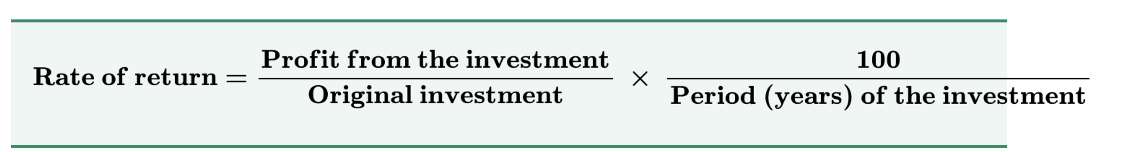 <p><span>Rate of Return - profit you receive on your investment as a percentage of the original investment (you want to make the rate of return as BIG as possible)</span></p>