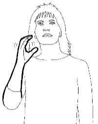 <p>Shake the &quot;C&quot; sign near the side of your chin</p>