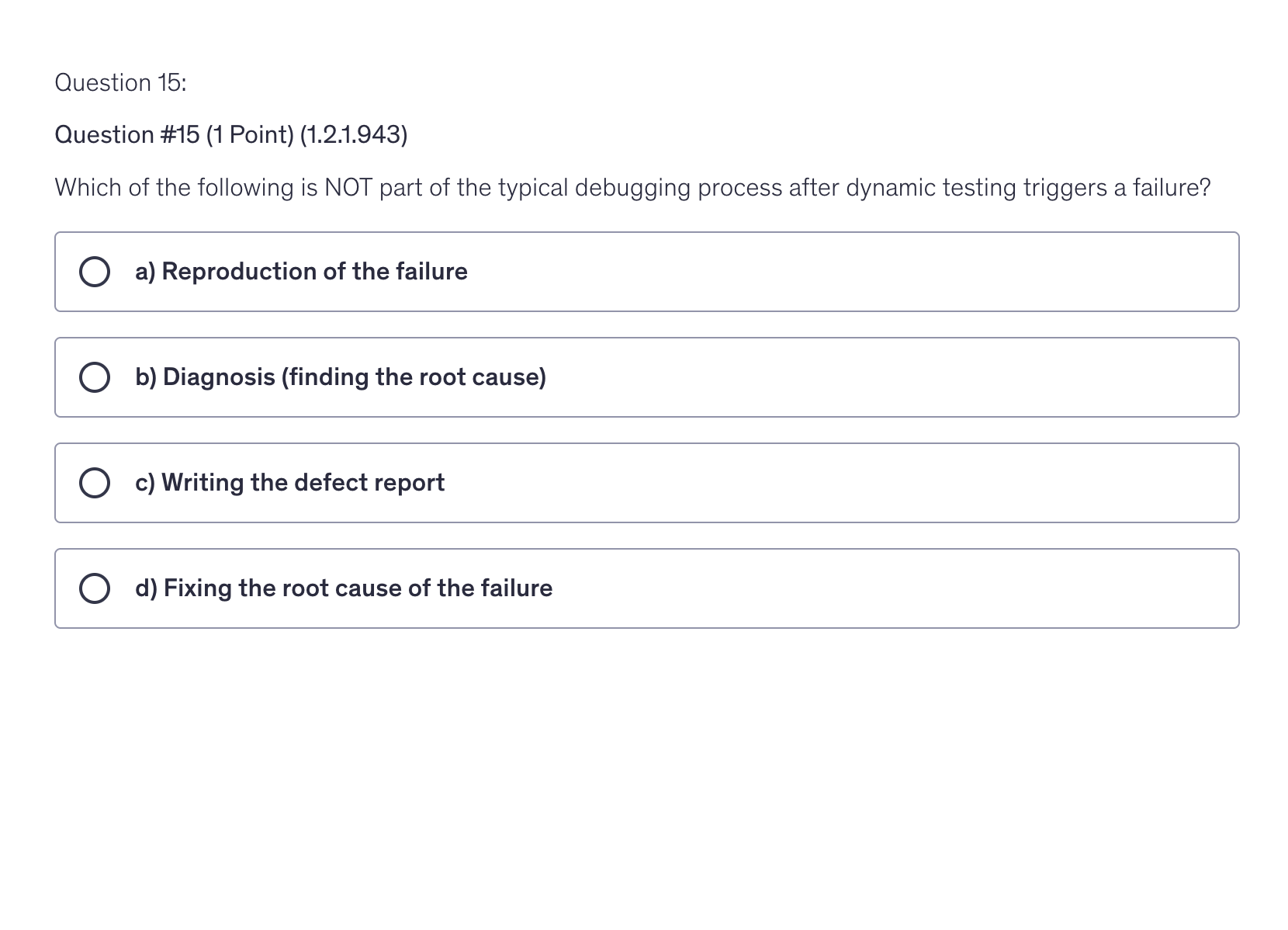 <p>Which of the following is NOT part of the typical debugging process after dynamic testing triggers a failure?</p>