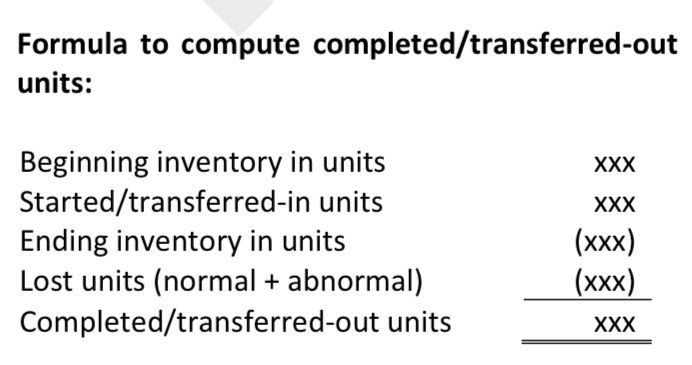 <p>Beginning inventory in units + Started/transferred-in units - Ending inventory in units - Lost units (normal + abnormal).</p>