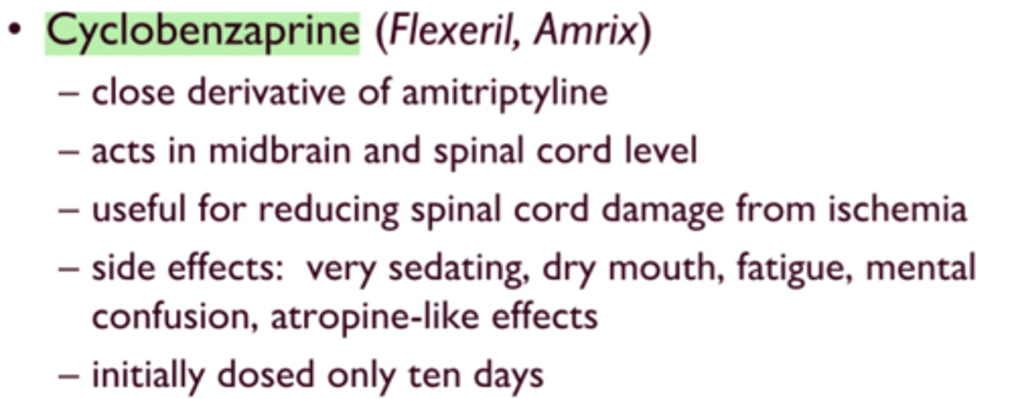 <p>Flexeril</p><p>antispasmodic (tricycloc dimethlpropamine)</p><p>MOA: centrally acting a2 agonist + %-HT2 antagonist</p><p>- ADEs: dizziness, drowsiness, anticholingeric effects, QTc prolongation, seizure potential</p><p>- largest amount of evidence for improvement</p>