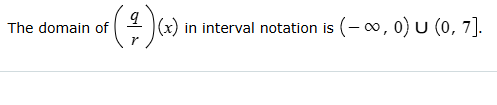 <p>The fraction interval notation is with just parenthesis since 0 ≠ x because of denominator/fraction restriction not including zero but getting close to it, unlike&nbsp;<span> ≥ ≤ which actually includes the value itself too.</span></p><p><span>The radical interval notation has a bracket on it since it is “less than or equal to 7” so since it includes 7 too, it gets bracket.</span></p>