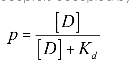 p = proportion of receptors occupid by a drug
Kd = ratio k-/k+