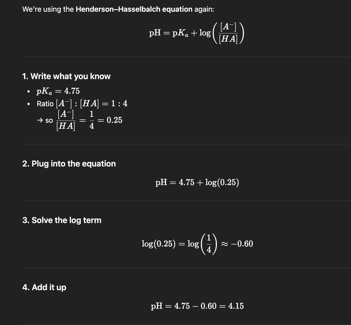 <p><strong>4.1</strong></p><p></p><p>pH = 4.75 + log ([1]/[4])</p>