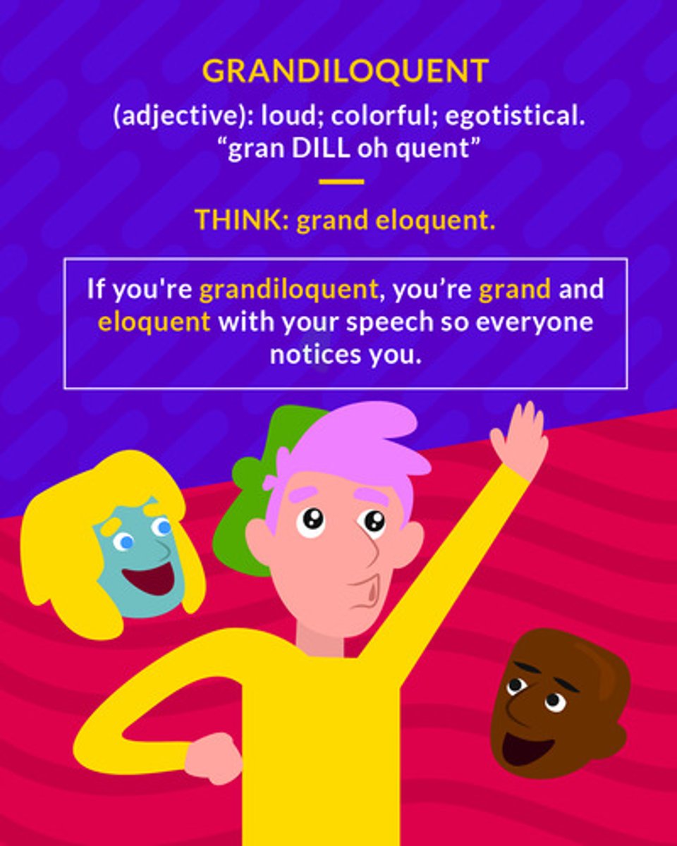 <p>pompous or high-flown in speech</p><p>(adj.) pompous; loud; colorful</p>
