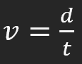 <p>Distance ÷ Time</p>