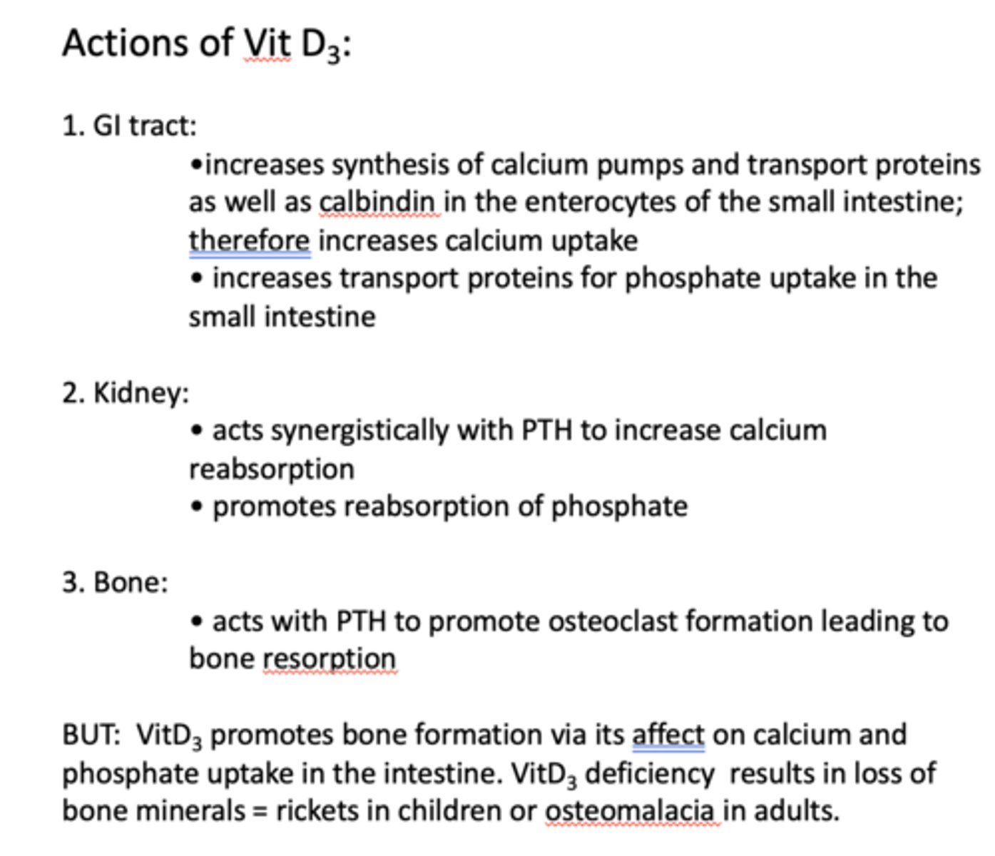 <p>- Acts synergistically with PTH to increase calcium reabsorption</p><p>- Promotes reabsorption of phosphate</p>