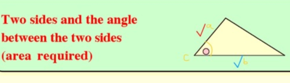 <p>Area = 1/2 abSinC</p>
<ul>
<li>when you see an angle sandwiched by both sides (no opposites)</li>
</ul>