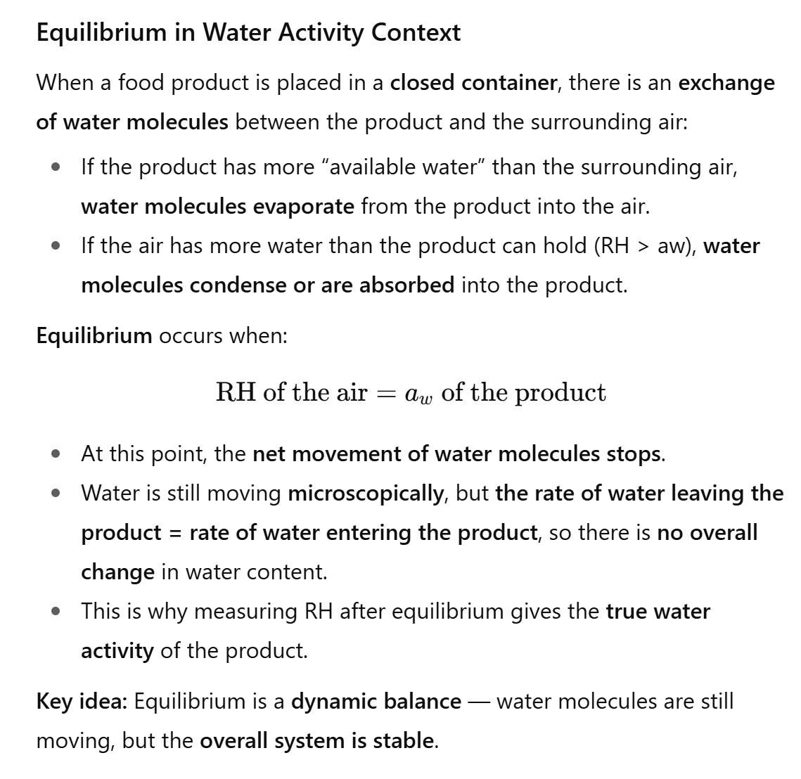 <ul><li><p>Place product in a closed container</p></li><li><p>Measure RH of air around the product after equilibrium</p></li><li><p>At equilibrium:</p></li><li><p>RH of surrounding air (fraction)</p></li></ul><p></p>