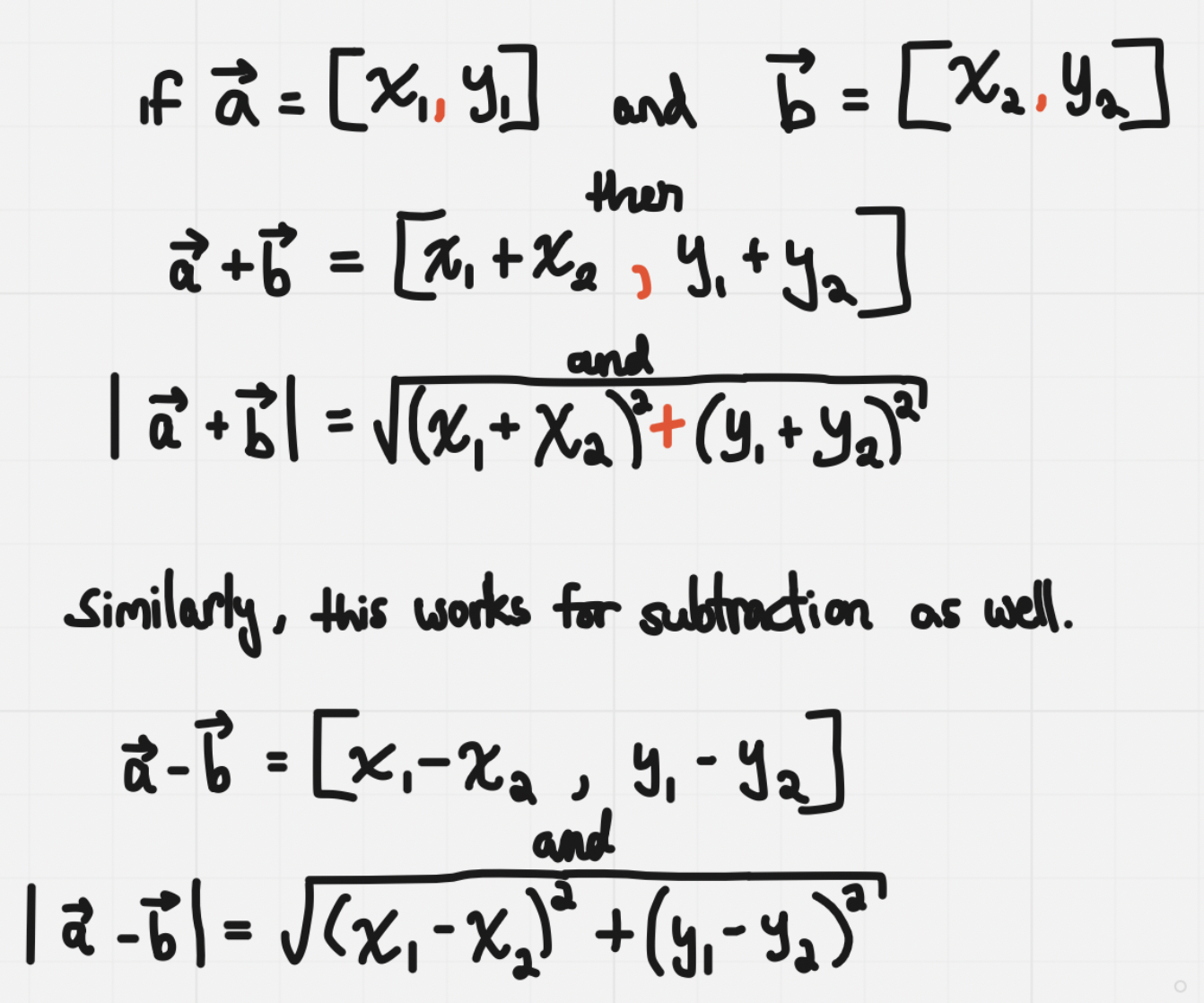 To find the sum or difference of 2 or more algebraic vectors, simply add or subtract their components